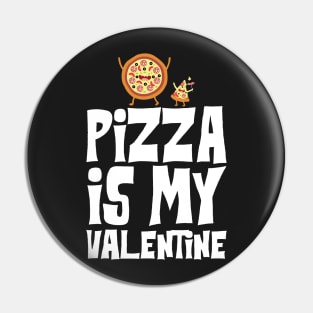 Pizza is my Valentine Pin