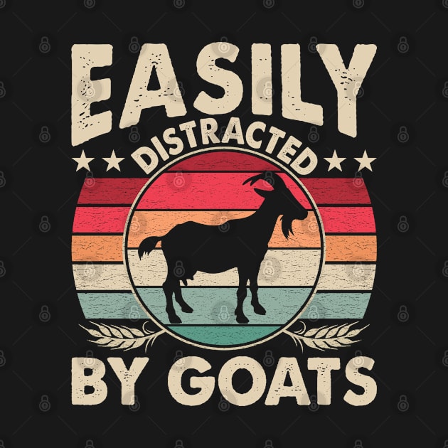 Easily Distracted By Goats Funny Farming Quote by Murder By Text