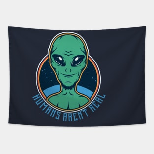 Alien saying humans aren't real Tapestry