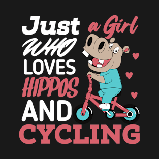 Just a girl who loves hippos and cycling T-Shirt