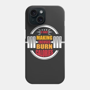 Excuses Burn Calories Corny Excercise Joke Phone Case