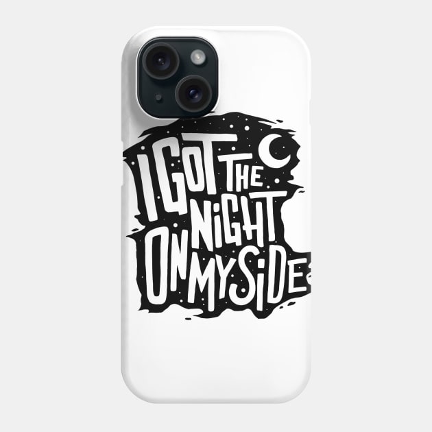 I got the night on my side Phone Case by Dosunets