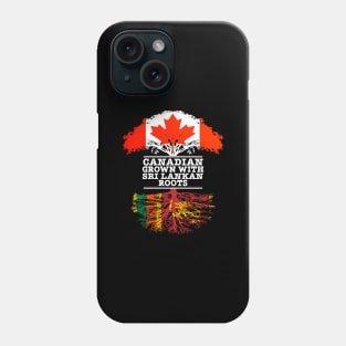 Canadian Grown With Sri Lankan Roots - Gift for Sri Lankan With Roots From Sri Lanka Phone Case