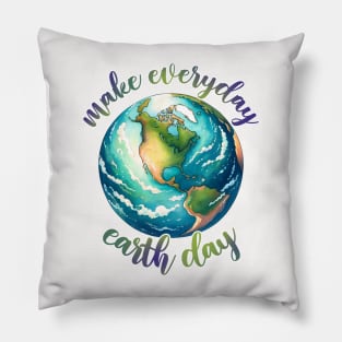 Make Every day is Earth Day Pillow