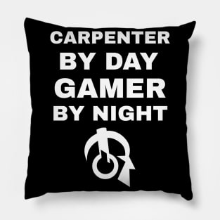 Carpenter By Day Gamer By Night Pillow