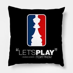 "Let's Play" in Russian Accent version 2 Pillow