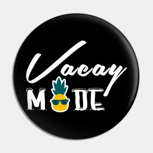 Vacay Mode Funny Pineapple Gift Idea for Travelers Pin