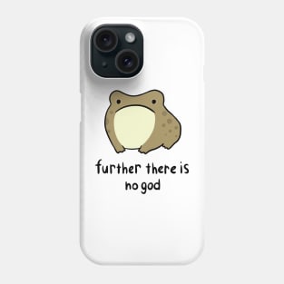 Further there is no god Phone Case