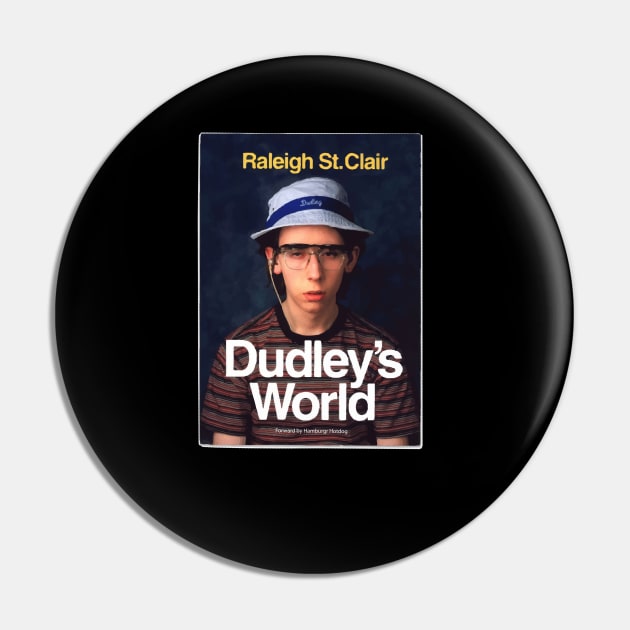 Dudley's World Pin by LocalZonly