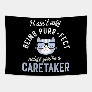 Caretaker Cat Lover Gifts - It ain't easy being Purr Fect Tapestry