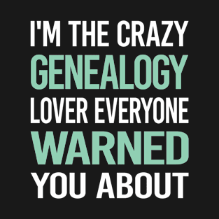 Crazy Lover Genealogy Genealogist T-Shirt