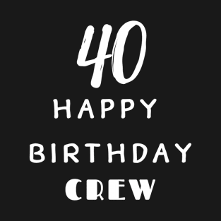 40 Year Old Gifts Crew 40th Birthday Party diamond T-Shirt