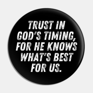 Christian Quote Trust In God's Timing For He Knows What's Best For Us Pin