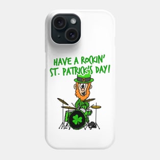 Have A Rockin' St. Patrick's Day Leprechaun Drummer Phone Case