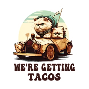 persian cat We're Getting Tacos T-Shirt