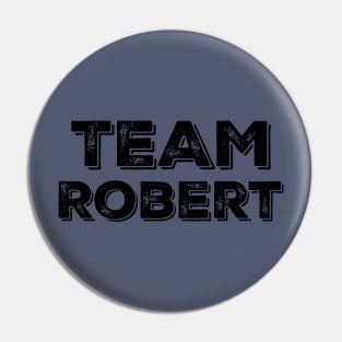 TEAM ROBERT Pin