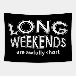 Long Weekends White Text Tapestry