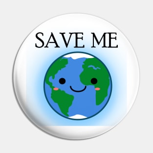 Earth: Save Me Pin