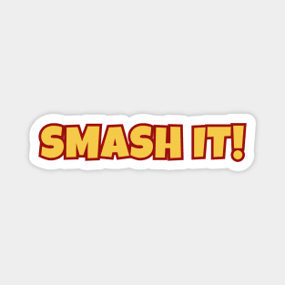 Smash It! Magnet