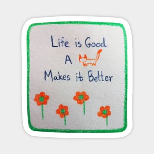 Life is Good A cat Makes it Better Magnet