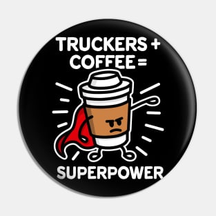 Truckers + coffee = superpower coffee mug gift Pin