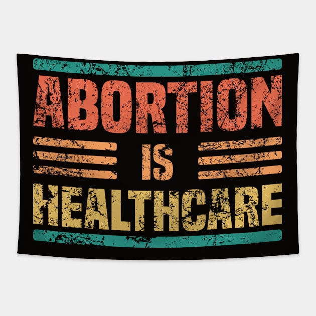 Abortion Is Healthcare Vintage - Keep Abortion Safe And Legal Tapestry by Vishal Sannyashi