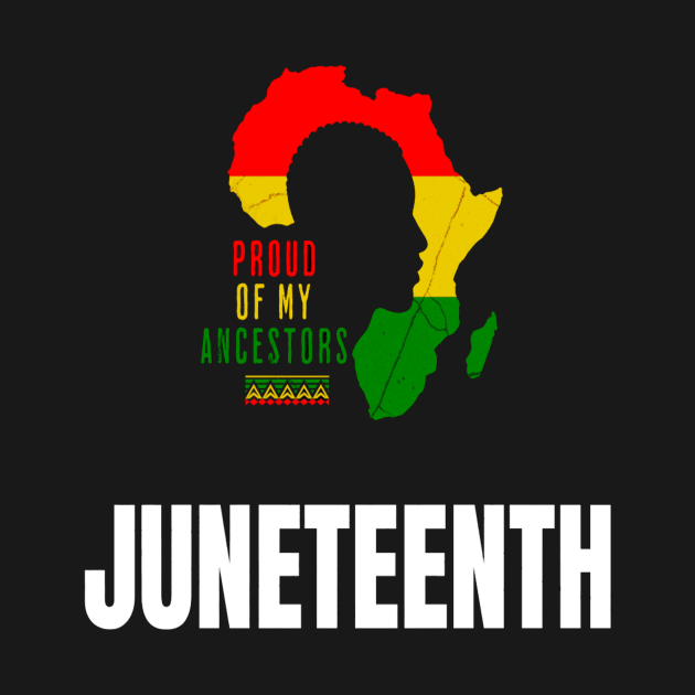 Juneteenth Black History proud of my ancestors T-Shirt by Wandud