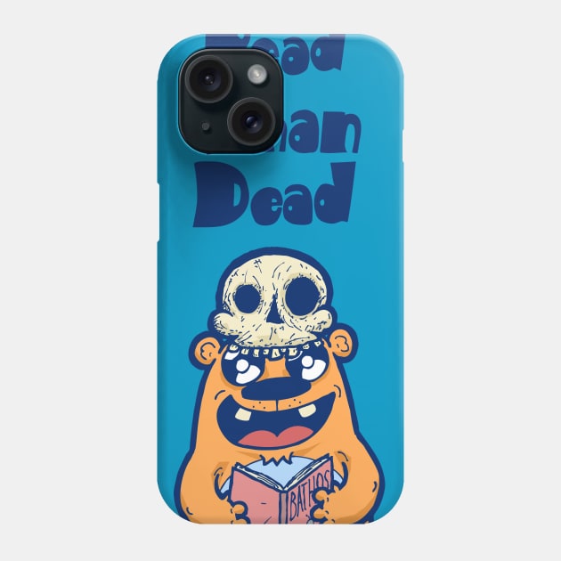 Better Read Than Dead Phone Case by calavara