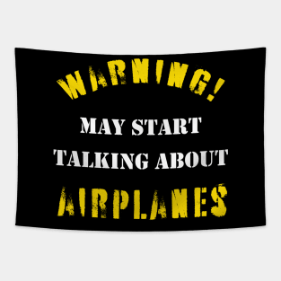 Warning may talk about airplanes Tapestry