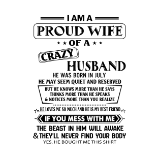 I'm A Proud Wife Of A Crazy July Husband T-Shirt