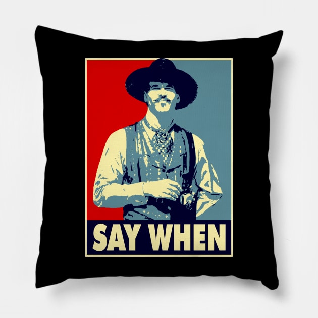 SAY WHEN Pillow by AxLSTORE