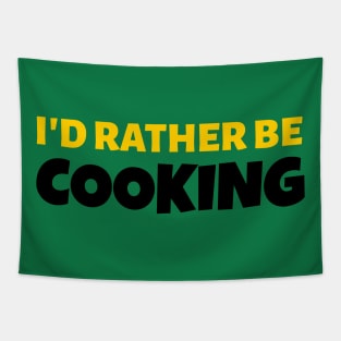 I'd Rather Be Cooking - Cook Gift Tapestry