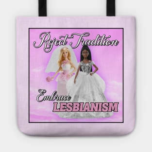 Reject Tradition - Embrace Lesbianism - Funny Barbie Tote