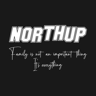 Northup Second Name, Northup Family Name, Northup Middle Name T-Shirt