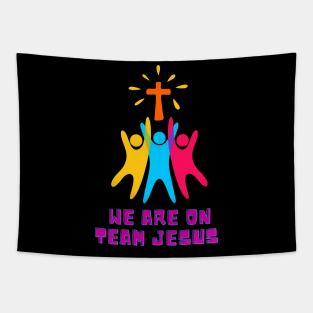 we are on team Jesus | team Jesus | Jesus t-shirt Tapestry