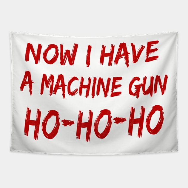 Now I Have A Machine Gun Ho-Ho-Ho Tapestry by Lord Teesus