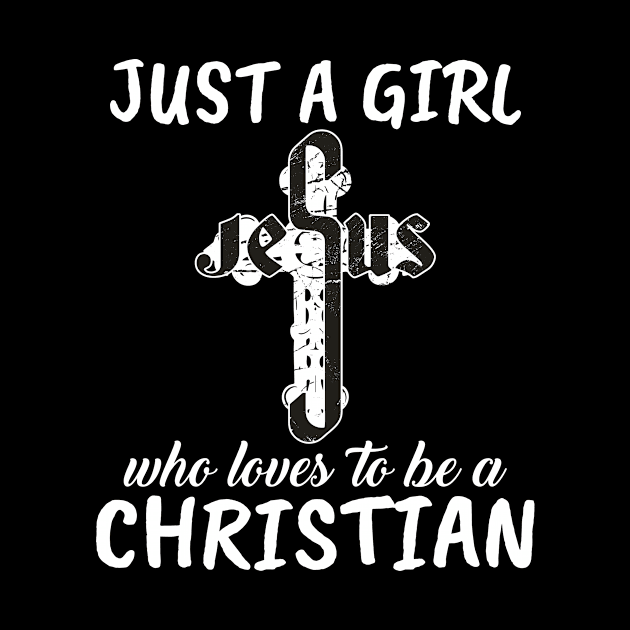 Just A Girl Who Loves To Be A Christian by TheTeeBee