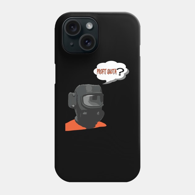 Did you meet profit quota ? lethal company Phone Case by Every thing