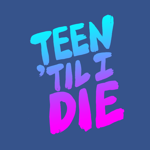 Teen Til I Die Vaporwave Gradient by kthorjensen