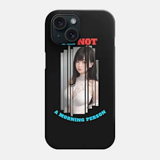 I'm Not A Morning Person Anime Girl Phone Case