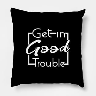 Good Trouble Pillow