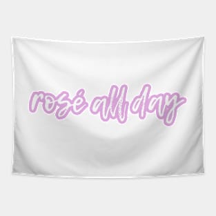 Rosé all day Tapestry