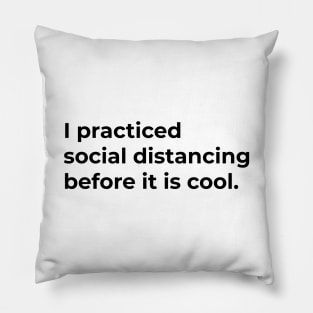 I Practiced Social Distancing - Light Pillow