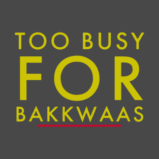 Fasbytes Typography Too Busy For Baakwaas Blue T-Shirt