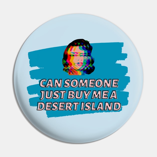 Can someone just buy me a desert island Pin by Slogotee