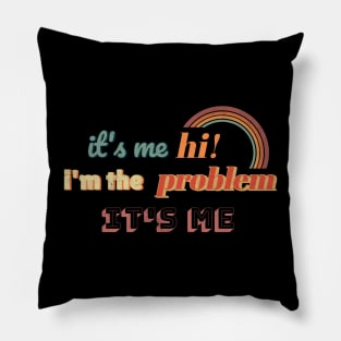Its me hi im the problem Its me Pillow
