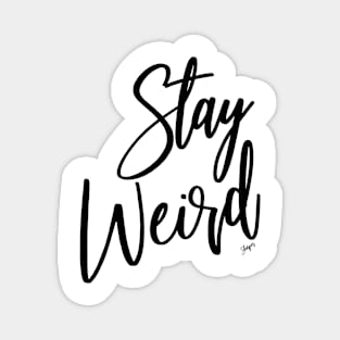 Stay Weird Magnet