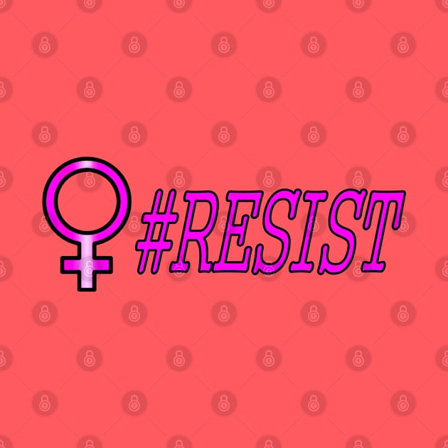 Women #RESIST by Jan4insight TeeStore