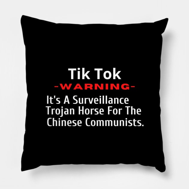 Tik Tok - A Trojan Horse for Communist China Pillow by Let Them Know Shirts.store