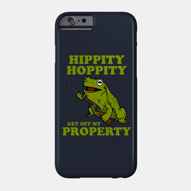 Hippity Hoppity Get Off My Property Memes Phone Case Teepublic
